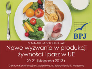 Seminarium: Nowe wyzwania w produkcji żywności i pasz w UE  –  Warszawa  20-21/11/13