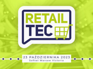 Optymalizacja – nowe oblicze przyszłości handlu. 5. RetailTec Congress już 23 października!