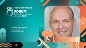 Prezes Maciej Ptaszyński będzie prelegentem Forum Rynku Spożywczego i Handlu