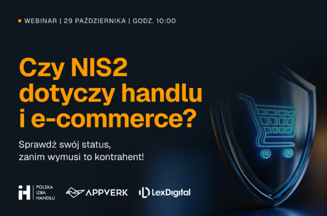 Czy&nbsp;dyrektywa NIS2 dotyczy branży handlowej? Bezpłatny webinar Polskiej Izby Handlu, LexDigital i&nbsp;AppVerk (29 października)